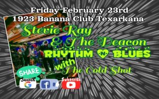 Stevie Ray & The Deacon w/ The Cold Shot band @ 1923 Banana Club (Texarkana)